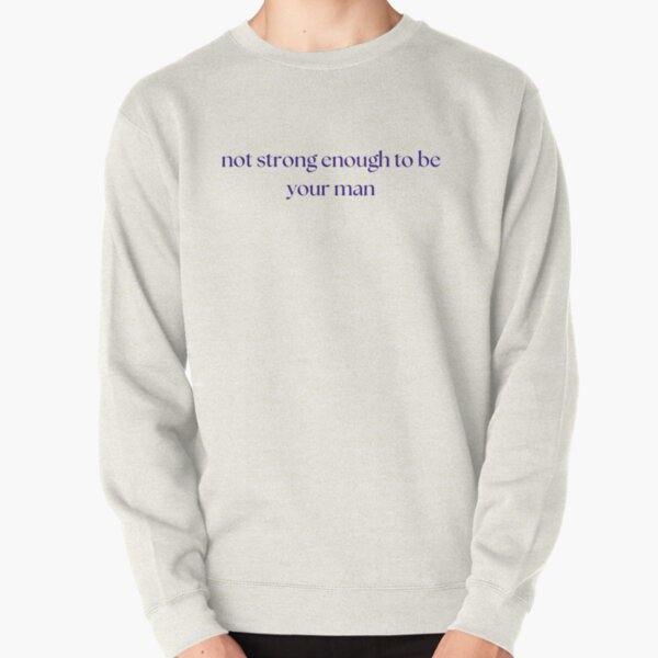 'Not Strong Enough to Be Your Man' by Boygenius Pullover Sweatshirt RB0208 product Offical boygenius Merch