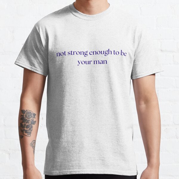 'Not Strong Enough to Be Your Man' by Boygenius Classic T-Shirt RB0208 product Offical boygenius Merch